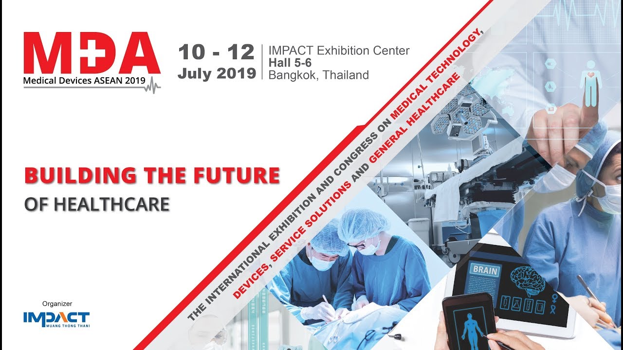 "Medical Devices ASEAN 2019"  หนุนไทยสู่ “เมดิคอล ฮับ” ของเอเชีย งานแสดงอุปกรณ์แพทย์ครบวงจร ปี 2019 คาดไทยสู่ “Medical Hub” เต็มรูปแบบ